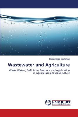 Libro Wastewater And Agriculture - Gholamreza Bostanian