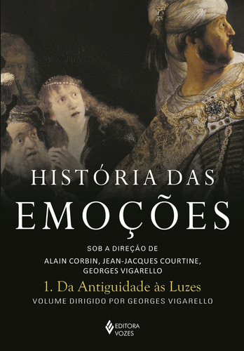 História das emoções vol. 1: Da antiguidade às Luzes, de Corbin, Alain. Editora Vozes Ltda., capa mole em português, 2020