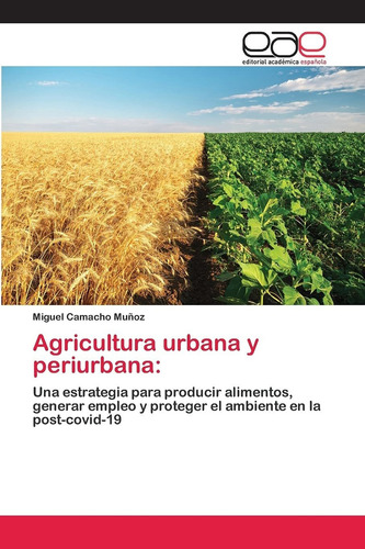 Libro Agricultura Urbana Y Periurbana:: Una Estrategia  Lcm5