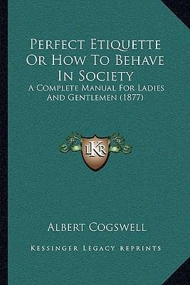 Libro Perfect Etiquette Or How To Behave In Society : A C...