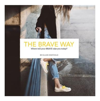 Libro The Brave Way : Where Will Your Brave Take You Toda...