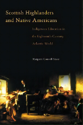 Scottish Highlanders And Native Americans, De Margaret Nell Szasz. Editorial University Oklahoma Press, Tapa Dura En Inglés