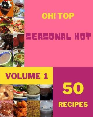 Libro Oh! Top 50 Seasonal Hot Recipes Volume 1 : Cook It ...