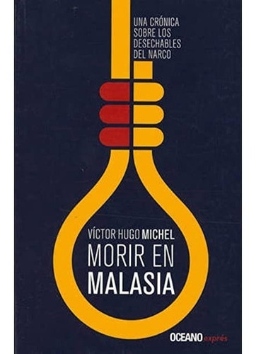 Morir En Malasia Victor Hugo Michel Oceano Expres Don86