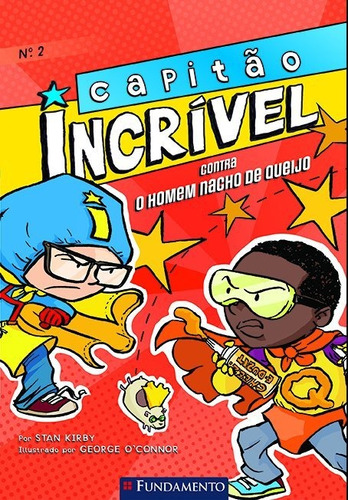 Capitão Incrivel 02 - Contra O Homem Nacho De Queijo, de Kirby,Stan; O´Connor,George. Editora Fundamento, edição 0 em português