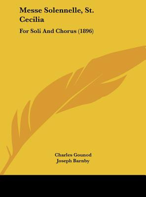 Libro Messe Solennelle, St. Cecilia: For Soli And Chorus ...