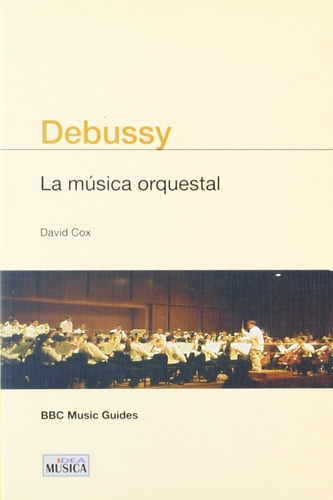 Debussy: La Música Orquestal.