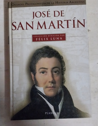 Jose De San Martin - Felix Luna