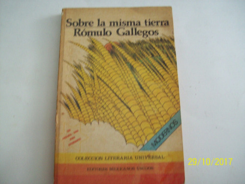 Rómulo Gallegos. Sobre La Misma Tierra, 1981