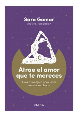 Atrae El Amor Que Te Mereces. Sara Gomar