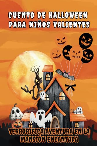 Cuento De Halloween Para Niños Valientes: Terroríca Aventur