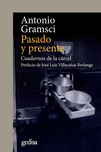 Libro: Pasado Y Presente: Cuadernos De La Cárcel (spanish Ed
