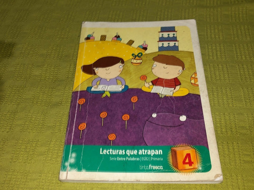 Lecturas Que Atrapan 4 Serie Entre Palabras - Tintafresca