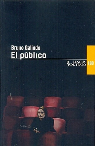 El Publico - Galindo, Bruno, de Galindo, Bruno. Editorial LENGUA DE TRAPO en español