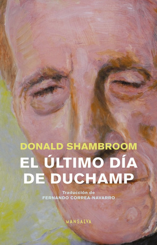 El Último Día De Duchamp - Donald Shambroom