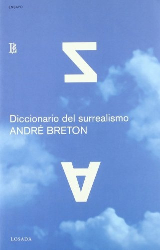 Diccionario Del Surrealismo, De André Bretón. Editorial Losada, Edición 1 En Español