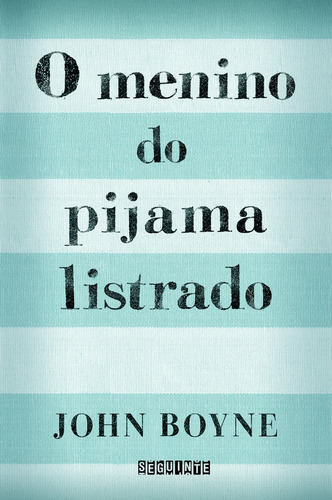 O Menino Do Pijama Listrado, De John Boyne. Editorial Seguinte, Tapa Mole En Português, 2007