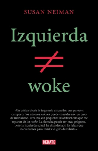 Izquierda No Es Woke, De Neiman; Susan. Única, Vol. Único. Editorial Debate, Tapa Blanda En Español