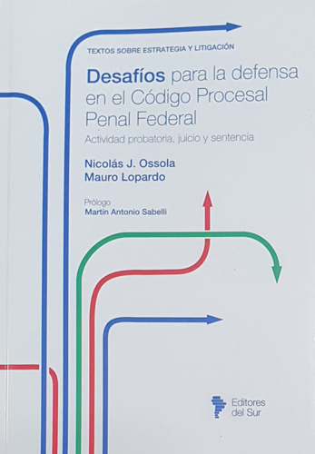 Desafíos Para La Defensa En El Código Procesal Penal Federal