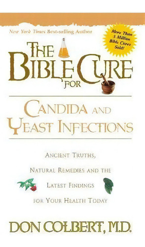The Bible Cure For Candida And Yeast Infections, De Don Colbert. Editorial Siloam Press, Tapa Blanda En Inglés