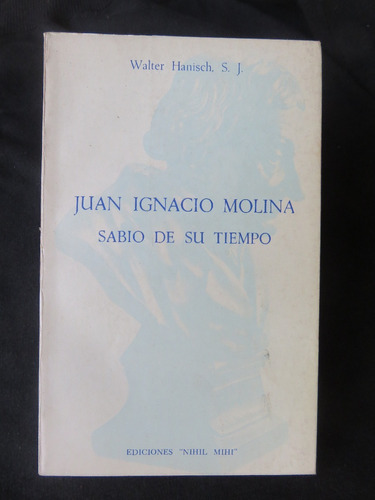 Walter Hanisch - Juan Ignacio Molina. Sabio De Su Tiempo