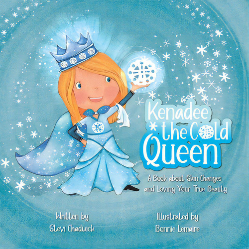 Kenadee The Cold Queen: A Book About Skin Changes And Loving Your True Beauty, De Chadwick, Stevi. Editorial Halo Pub Intl, Tapa Blanda En Inglés