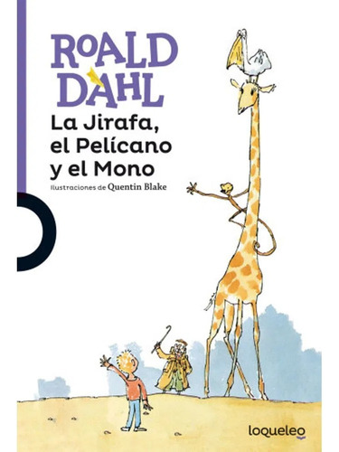 La Jirafa, El Pelicano Y El Mono - Serie Morada, de Dahl, Roald. Editorial SANTILLANA, tapa blanda en español, 2016