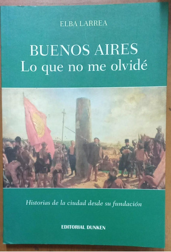 Buenos Aires Lo Que No Me Olvidé-elba Larrea-libreria Merlín