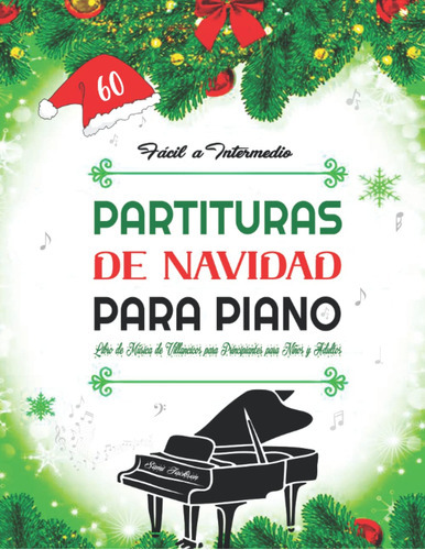 60 Partituras De Navidad Para Piano - Fácil A Intermedio: 