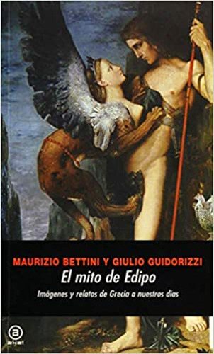 El Mito De Edipo / Giulio Bettini Maurizio / Guidorizzi