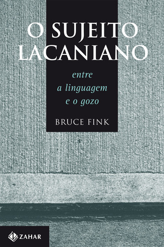 O sujeito lacaniano: Entre a linguagem e o gozo, de Fink, Bruce. Editora Schwarcz SA, capa mole em português, 1998