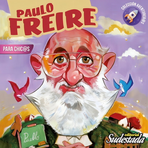 Paulo Freire Para Chic@s - Aventurer@s