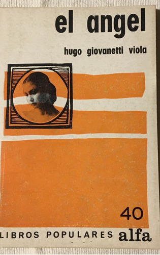 Libro Novela El Angel Hugo Giovanetti Viola Ed. Alfa