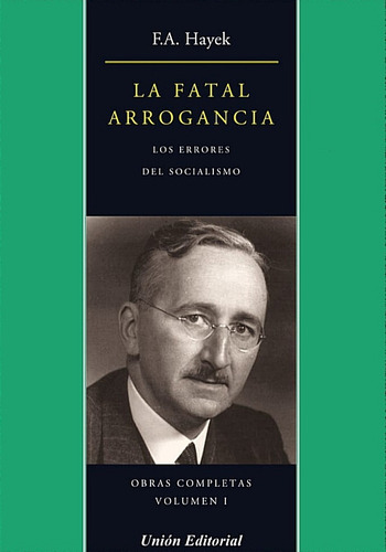 La Fatal Arrogancia Los Errores Del Socialismo F. Hayek