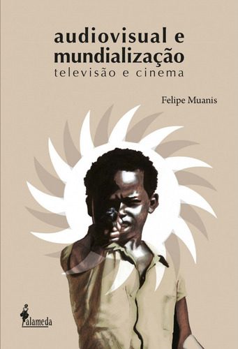 Libro Audiovisual E Mundialização - Felipe Muanis