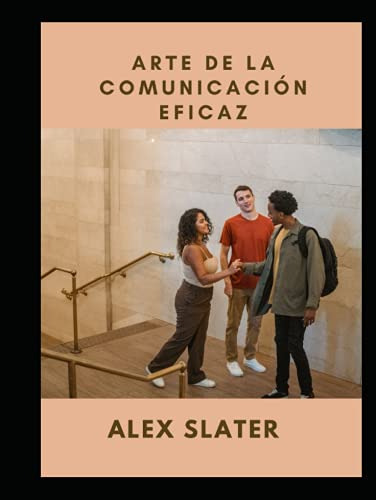 Arte De La Comunicacion Eficaz