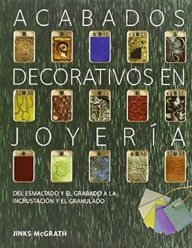Libro - Acabados Decorativos En Joyería - Materiales Y Técn