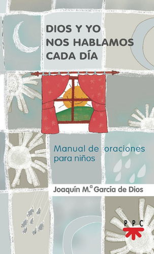 Dios Y Yo Nos Hablamos Cada Dãâa: Manual De Oraciones Para Niños, De García De Dios, Joaquin María., Vol. 1. Editorial Ppc Editorial, Tapa Blanda En Español
