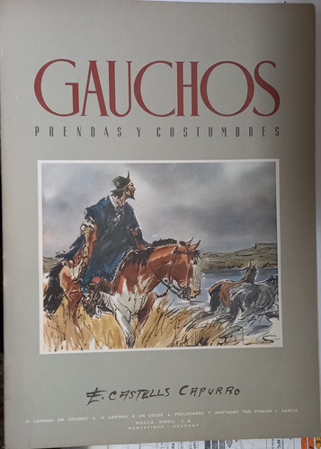 Gauchos Prendas Y Costumbres Ilust. Por E. Castells Capurro
