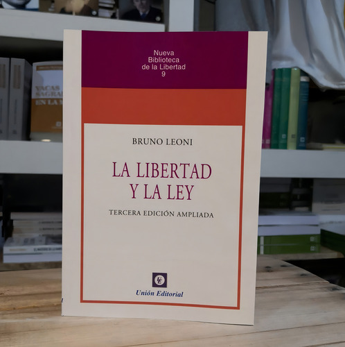 La Libertad Y La Ley - Bruno Leoni - Unión Editorial
