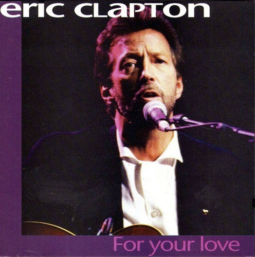 Eric Clapton - For Your Love - Cd - Importado - Como Nuevo 