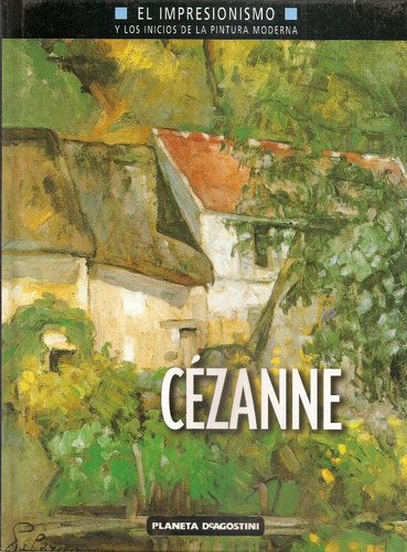 El Impresionismo - Cezanne - Planeta Deagostini