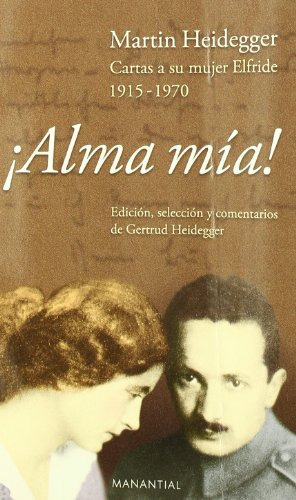 Libro Alma Mia Cartas A Su Mujer Elfride 1915 1970 De Heideg