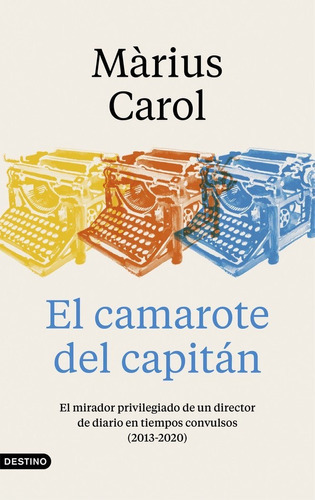 El camarote del capitán, de Carol, Màrius. Editorial Ediciones Destino, tapa blanda en español