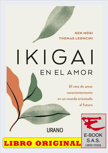 Ikigai En El Amor El Reto De Amar Conscientemente