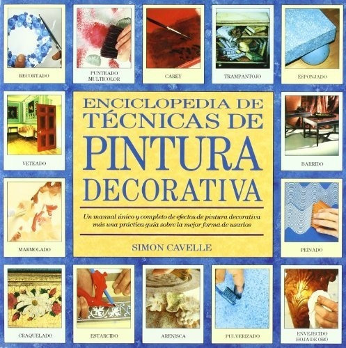 Enciclopedia De Técnicas De Pintura Decorativa, De Simon Cavelle. Editorial Blume, Tapa Blanda, Edición 4 En Español, 2001