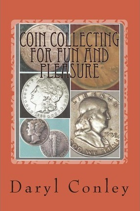 Libro Coin Collecting For Fun And Pleasure - Daryl Conley