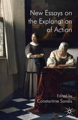 Libro New Essays On The Explanation Of Action - Constanti...