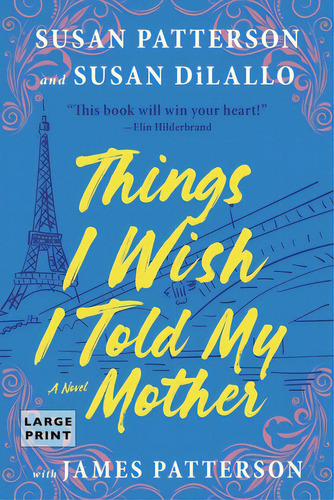 Things I Wish I Told My Mother: The Most Emotional Mother-daughter Novel In Years, De Patterson, Susan. Editorial Little Brown & Co, Tapa Blanda En Inglés