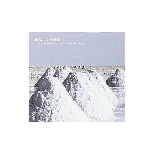Saltland I Thought It Was Us But It Was All Of Us Usa Cd